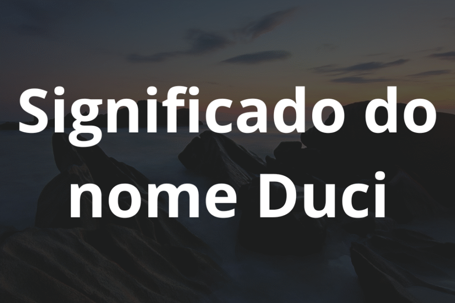 Significado do nome Duci