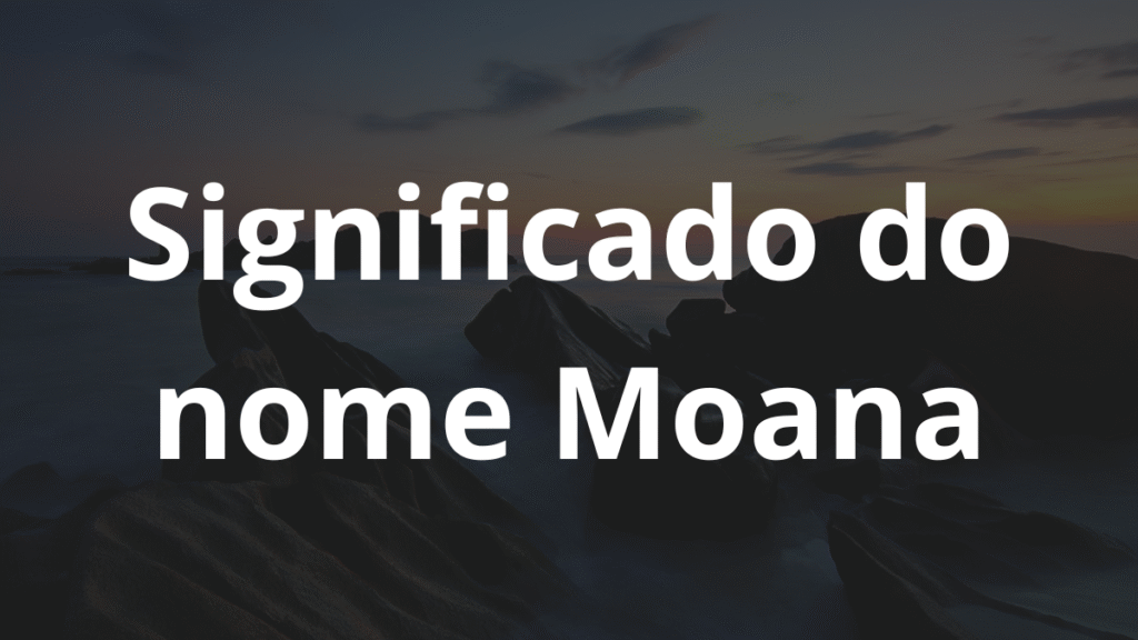 Significado do nome Moana