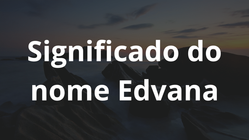Significado do nome Edvana