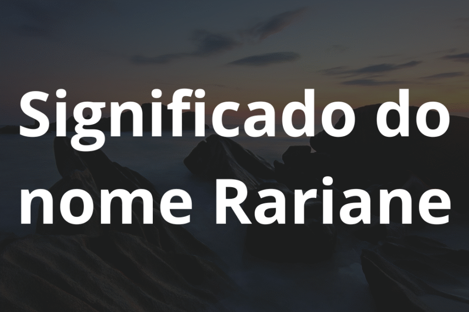Significado do nome Rariane