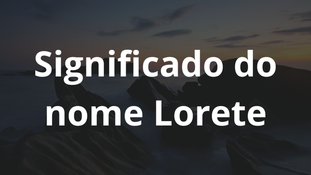 Significado do nome Lorete