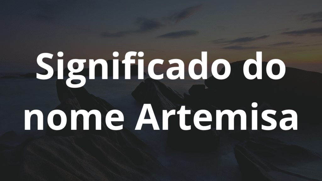 Significado do nome Artemisa