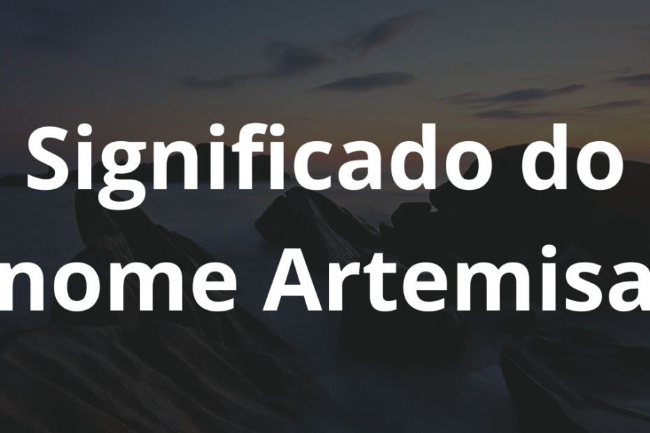 Significado do nome Artemisa