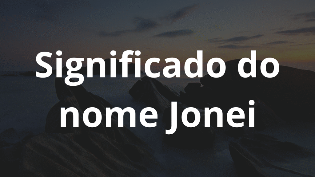 Significado do nome Jonei