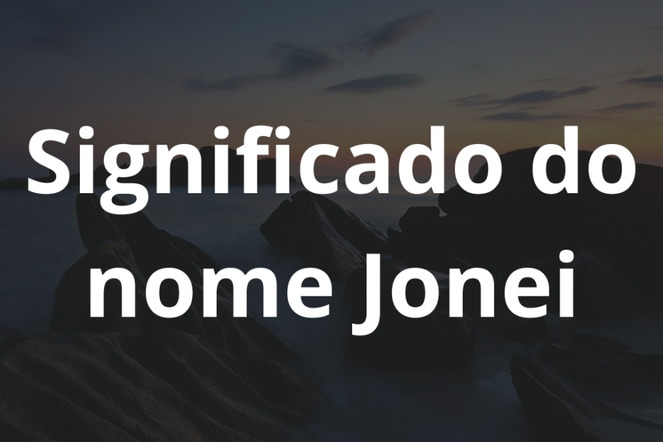 Significado do nome Jonei
