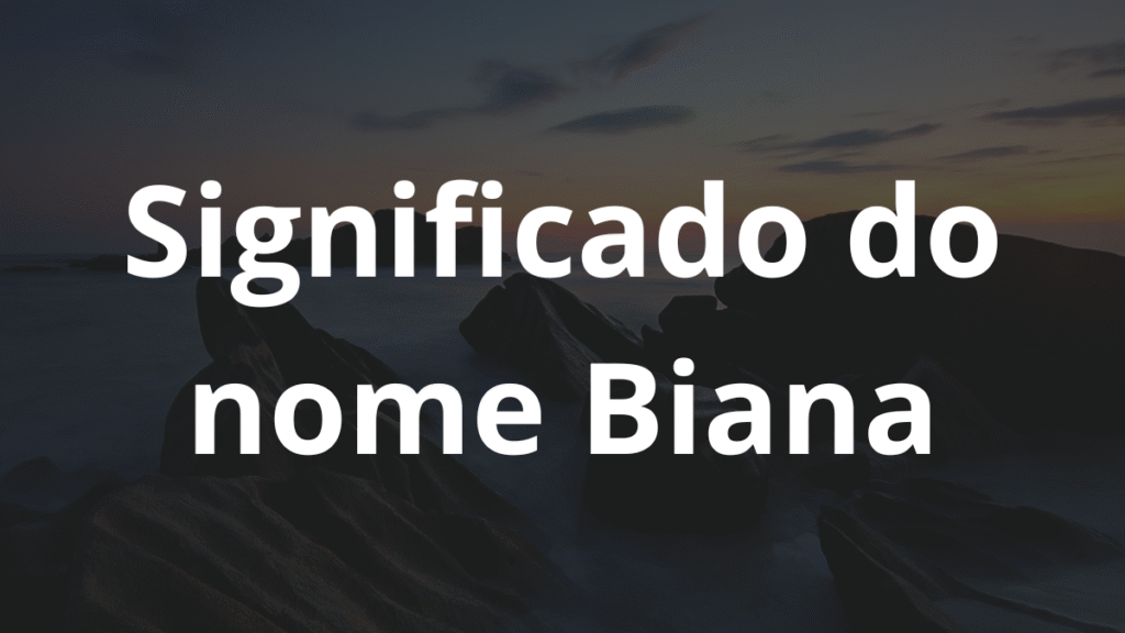 Significado do nome Biana