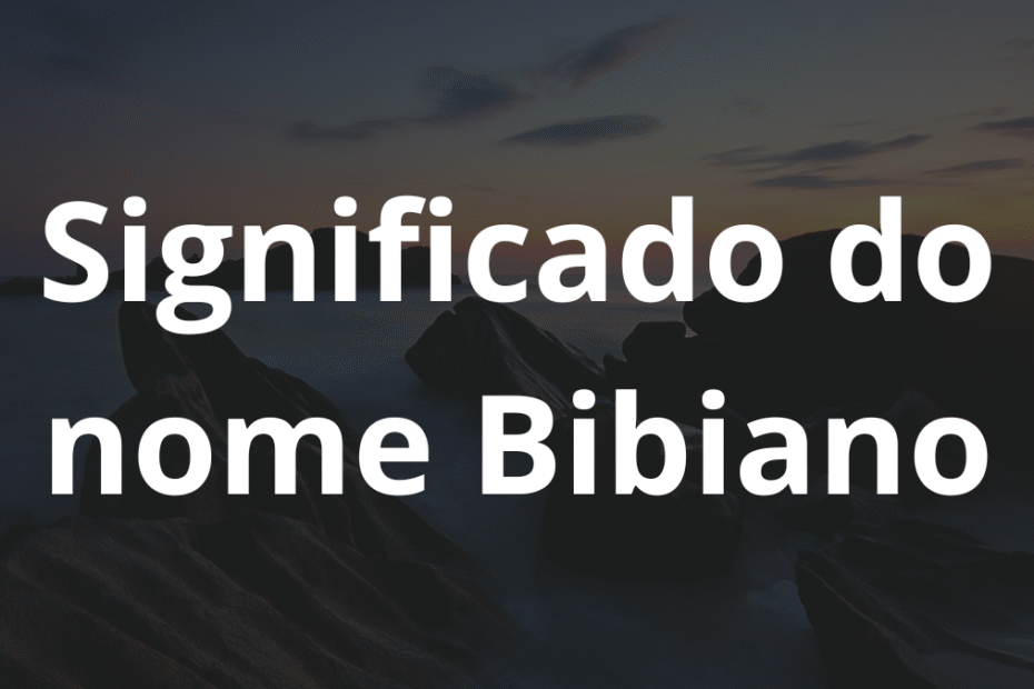 Significado do nome Bibiano