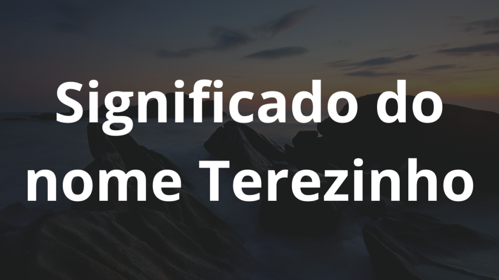 Significado do nome Terezinho
