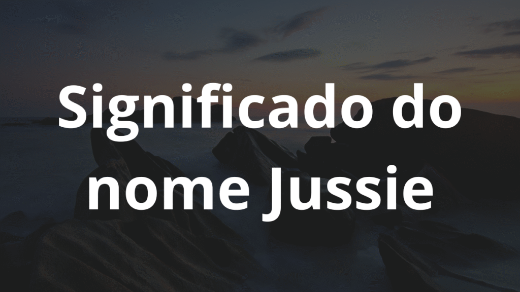 Significado do nome Jussie