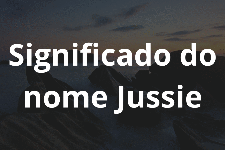 Significado do nome Jussie
