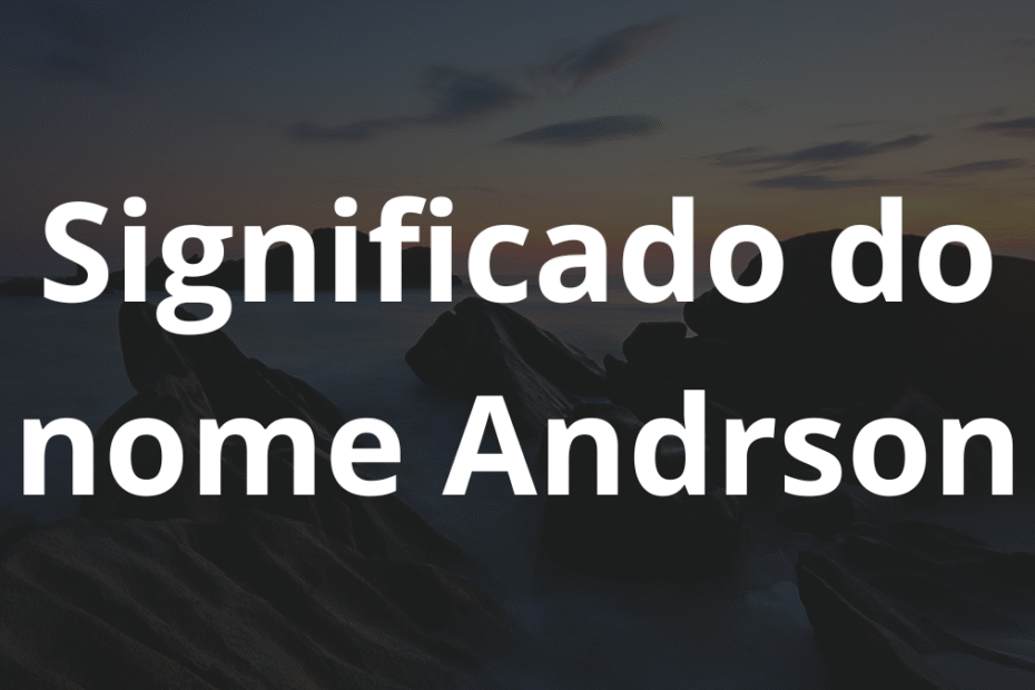 Significado do nome Andrson