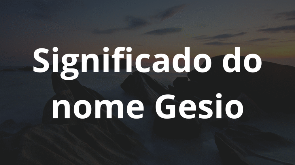 Significado do nome Gesio