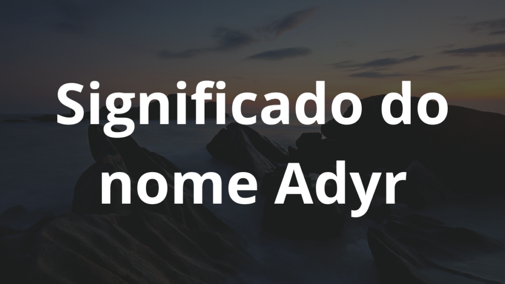 Significado do nome Adyr