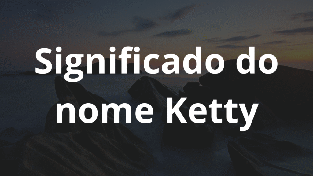Significado do nome Ketty