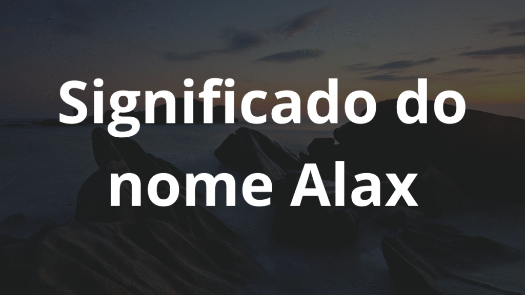 Significado do nome Alax