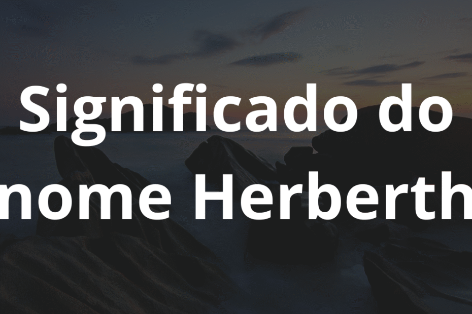 Significado do nome Herberth