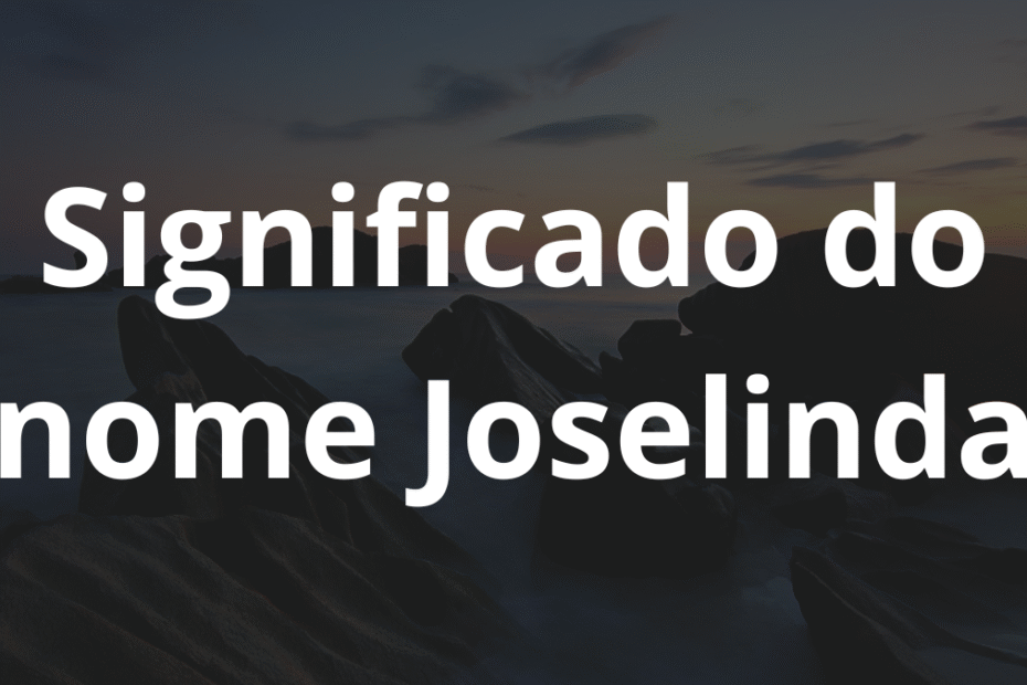 Significado do nome Joselinda