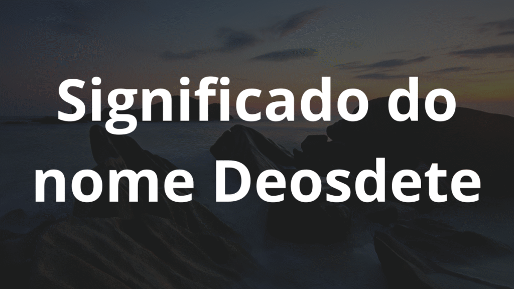 Significado do nome Deosdete