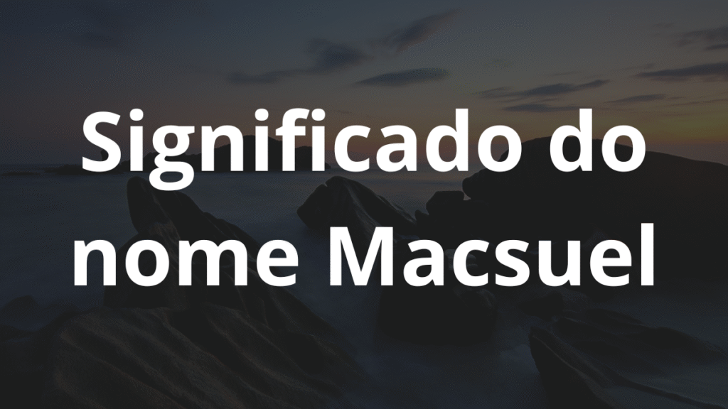 Significado do nome Macsuel