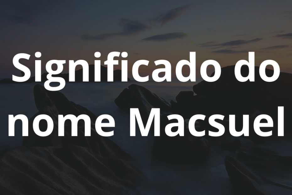 Significado do nome Macsuel