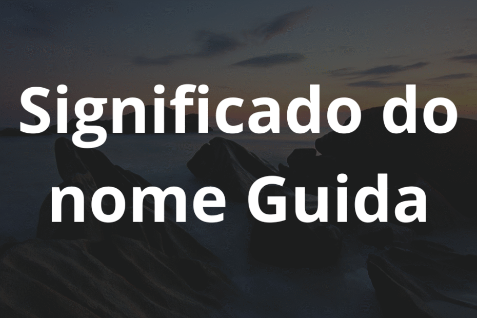 Significado do nome Guida
