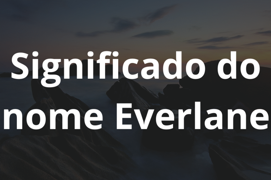 Significado do nome Everlane