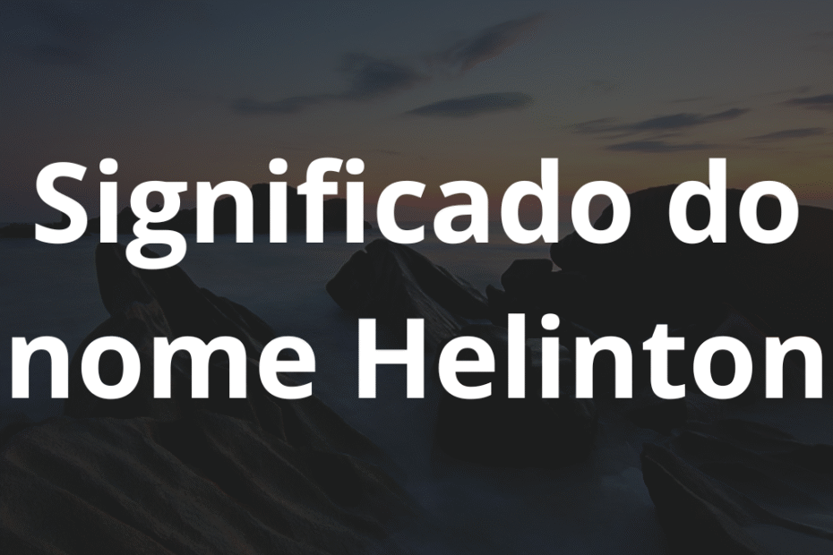Significado do nome Helinton