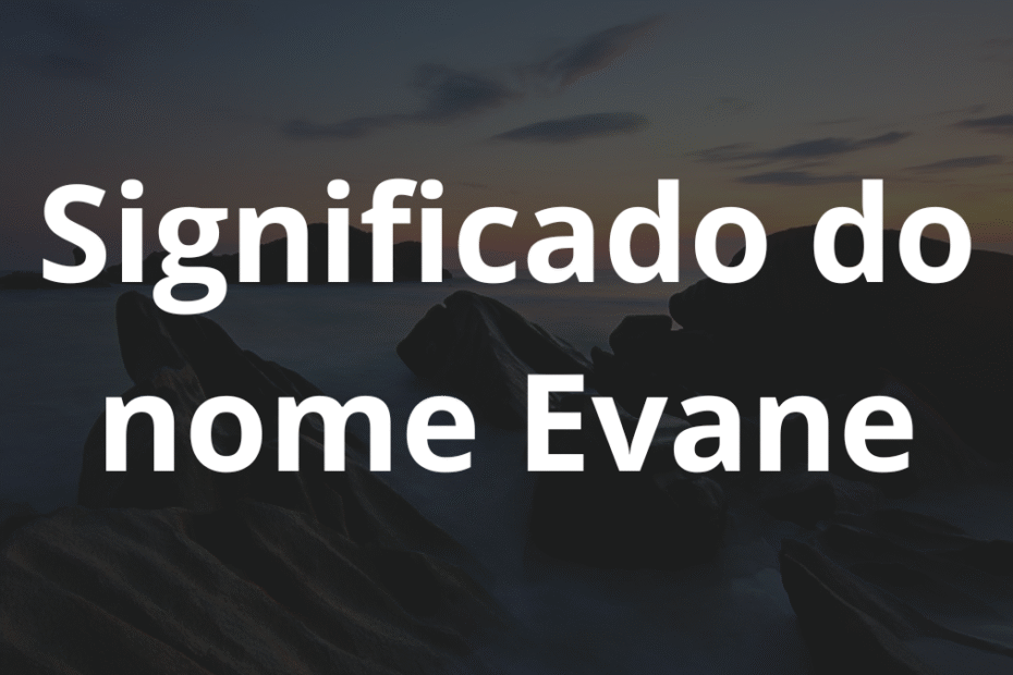 Significado do nome Evane