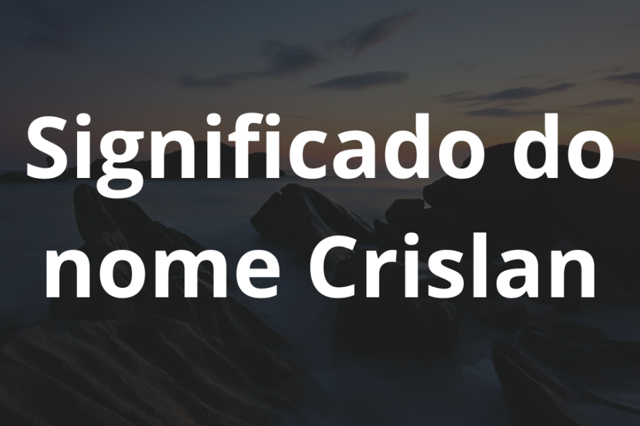 Significado do nome Crislan