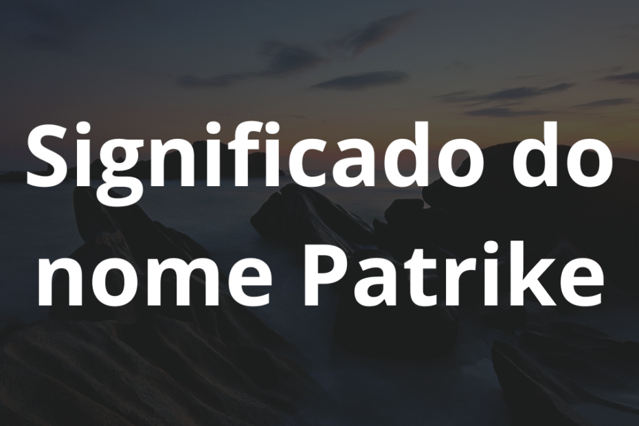 Significado do nome Patrike
