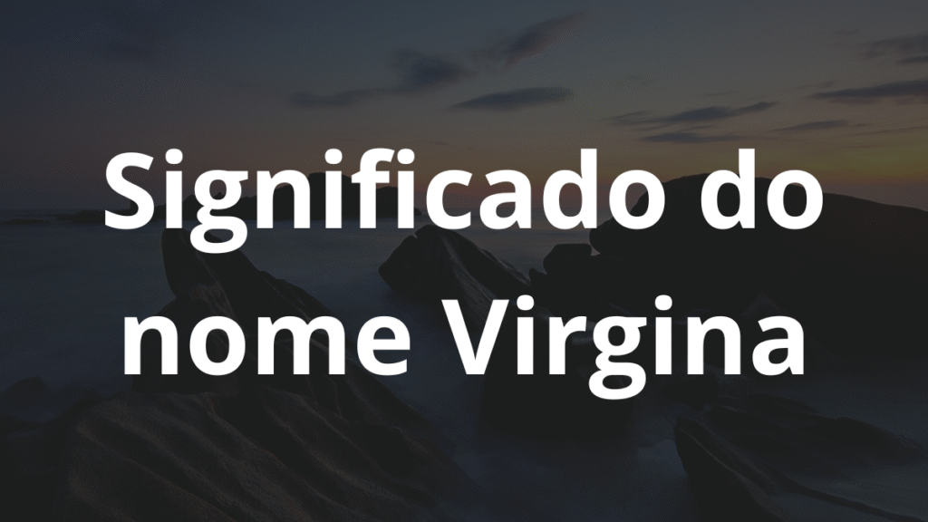 Significado do nome Virgina