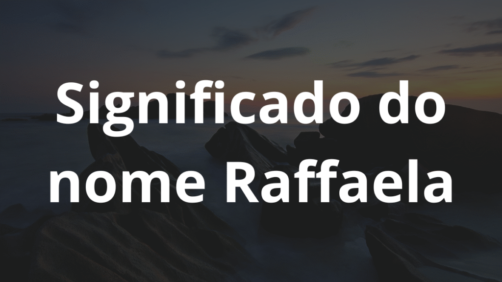 Significado do nome Raffaela