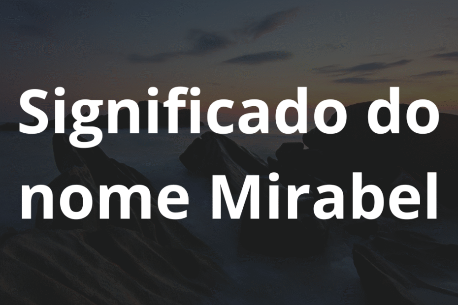 Significado do nome Mirabel