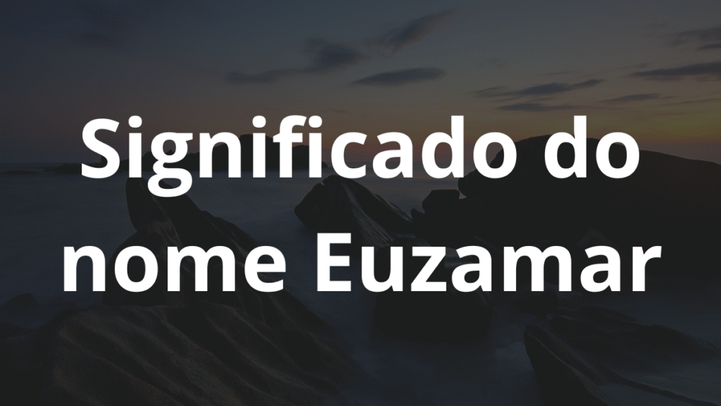 Significado do nome Euzamar