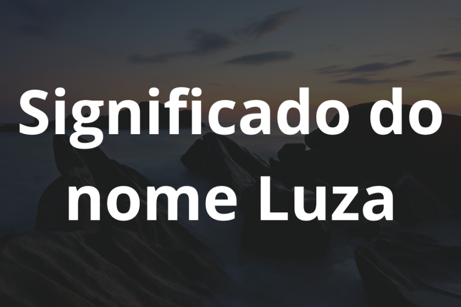 Significado do nome Luza