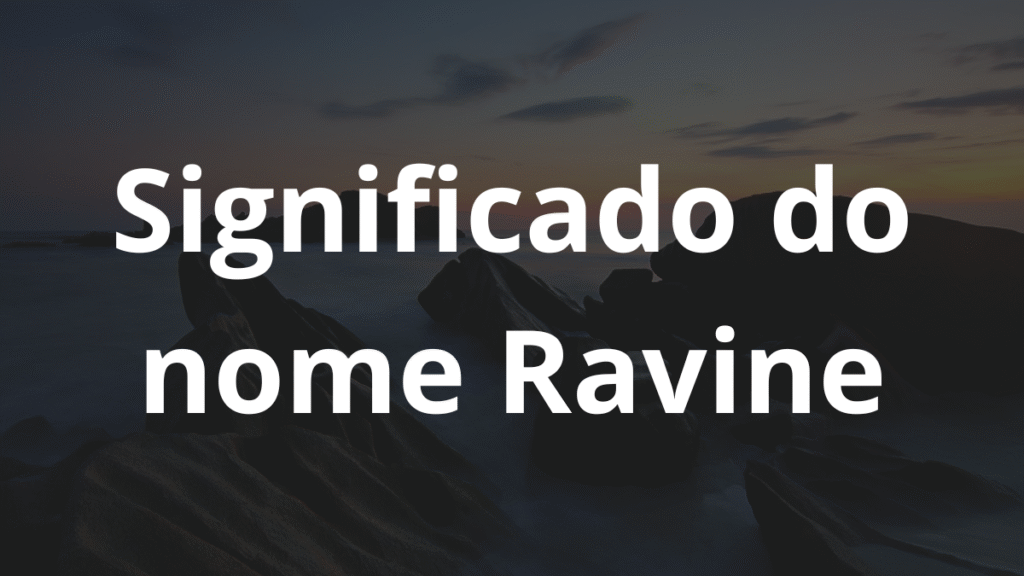 Significado do nome Ravine