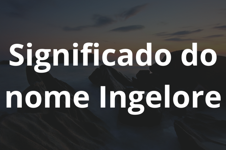 Significado do nome Ingelore