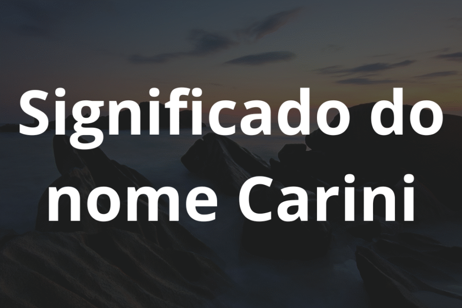 Significado do nome Carini