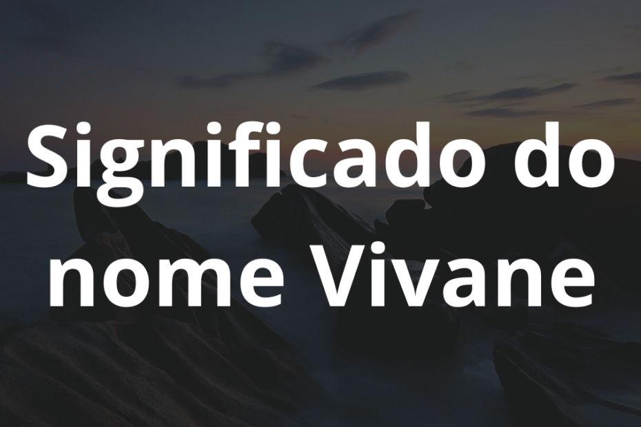 Significado do nome Vivane