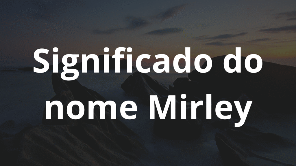 Significado do nome Mirley