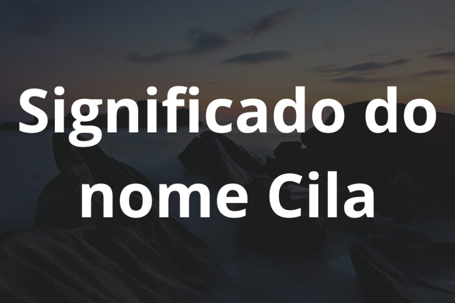 Significado do nome Cila