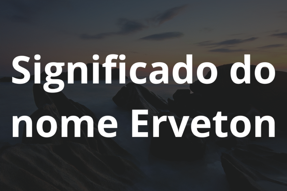 Significado do nome Erveton