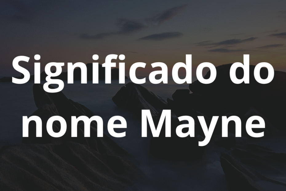 Significado do nome Mayne