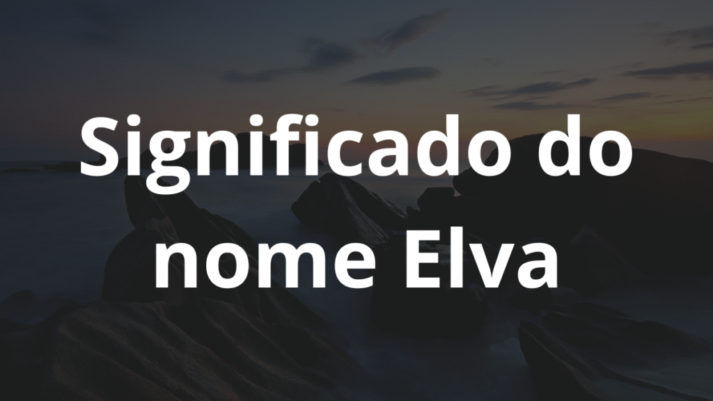 Significado do nome Elva