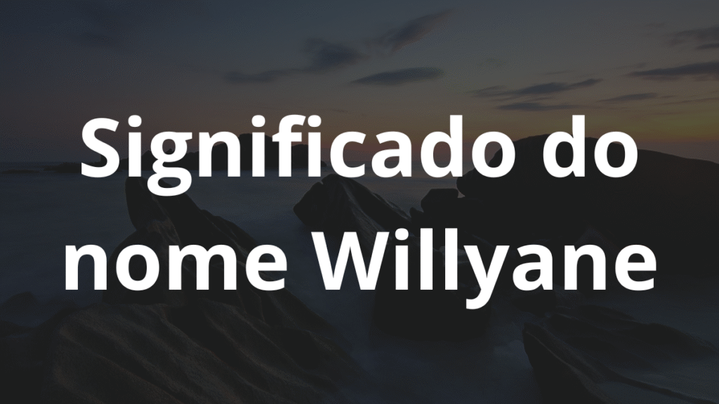 Significado do nome Willyane