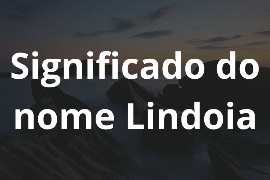 Significado do nome Lindoia