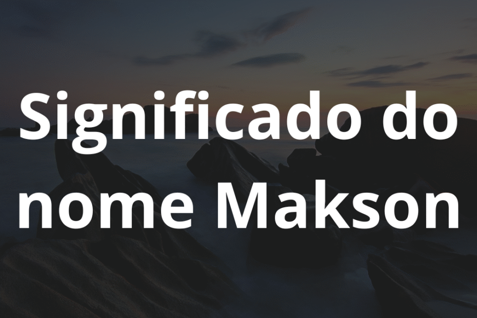 Significado do nome Makson
