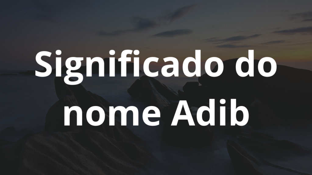 Significado do nome Adib