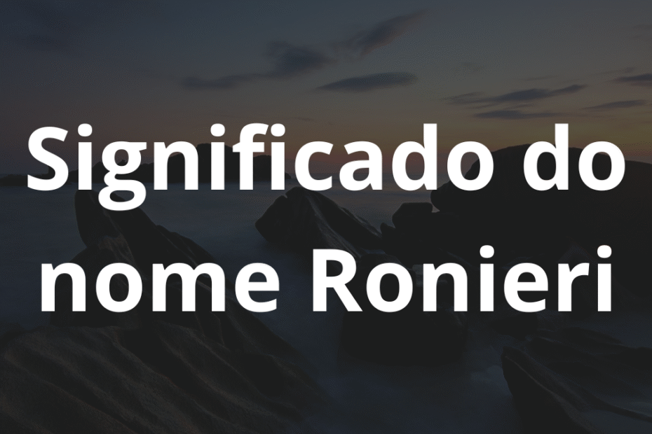 Significado do nome Ronieri