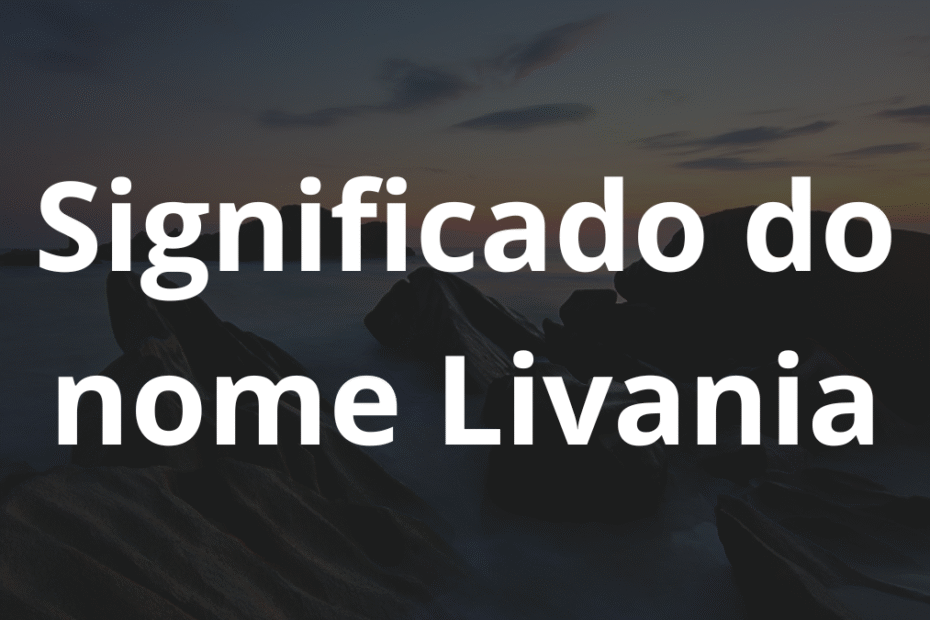 Significado do nome Livania